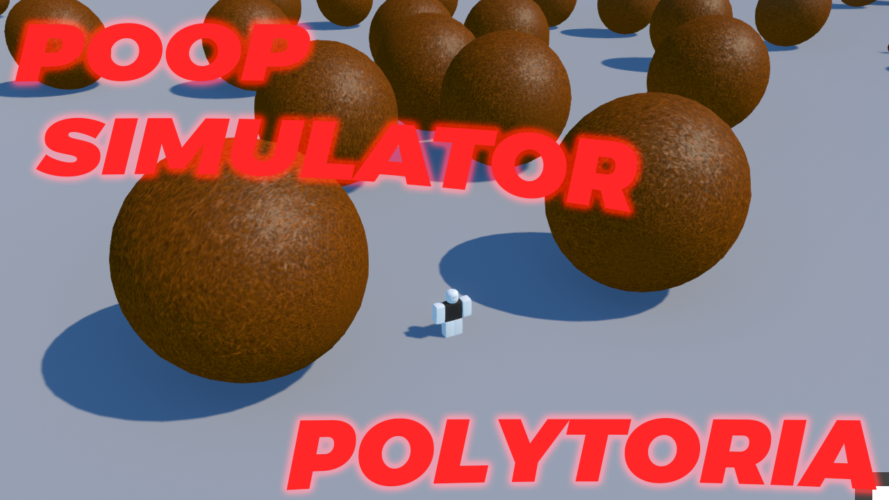 poop spawn simulator [X20] - Polytoria